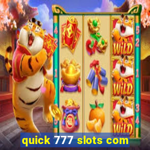 quick 777 slots com